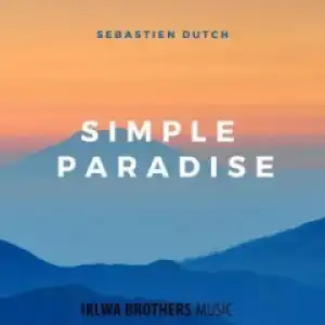 Sebastien Dutch - Simple Paradise (Radio Edit)